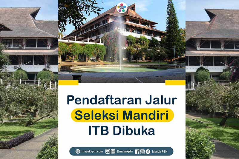 Daftar Beasiswa Seleksi Mandiri ITB 2025, Cek Link dan Persyaratannya